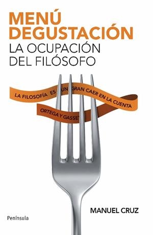 MENU DEGUSTACION. LA OCUPACION DEL FILOSOFO | 9788483078976 | CRUZ RODRIGUEZ, MANUEL | Llibreria Online de Banyoles | Comprar llibres en català i castellà online