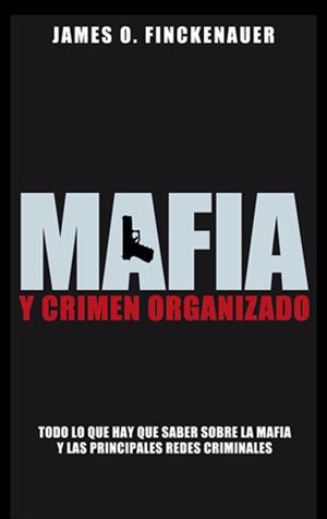 MAFIA, CRIMEN ORGANIZADO | 9788499420028 | FINCKENAUER, JAMES O. | Llibreria L'Altell - Llibreria Online de Banyoles | Comprar llibres en català i castellà online - Llibreria de Girona