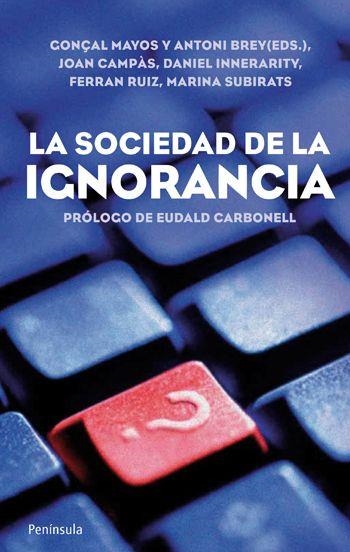SOCIEDAD DE LA IGNORANCIA, LA | 9788499420905 | AAVV | Llibreria Online de Banyoles | Comprar llibres en català i castellà online
