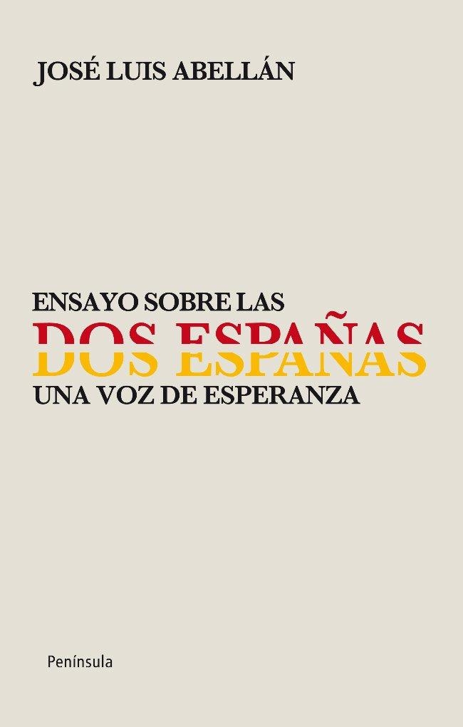 ENSAYO SOBRE LAS DOS ESPAÑAS | 9788499421056 | ABELLAN GARCIA GONZALEZ JOSE L | Llibreria Online de Banyoles | Comprar llibres en català i castellà online