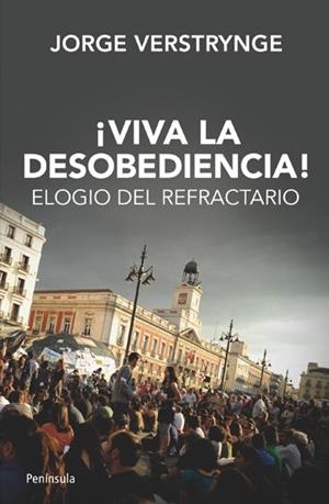 ¡VIVA LA DESOBEDIENCIA! | 9788499421339 | VERSTRYNGE, JORGE | Llibreria Online de Banyoles | Comprar llibres en català i castellà online