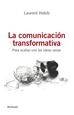 COMUNICACIÓN TRANSFORMATIVA, LA | 9788499421254 | HABIB LAURENT | Llibreria L'Altell - Llibreria Online de Banyoles | Comprar llibres en català i castellà online - Llibreria de Girona