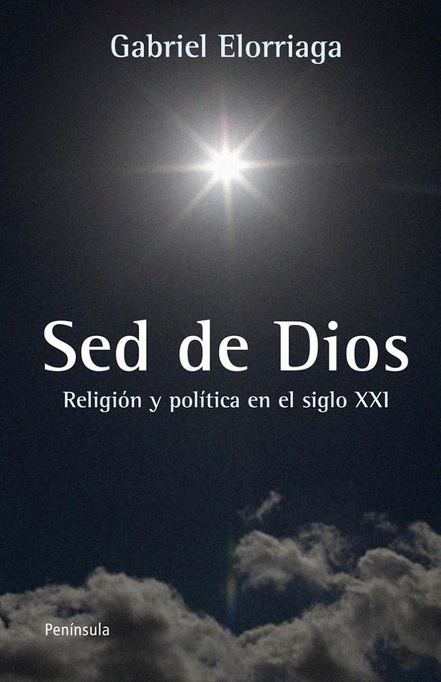 LA SED DE DIOS. POLÍTICA Y RELIGIÓN EN EL SIGLO XXI | 9788499421346 | GABRIEL ELORRIAGA | Llibreria L'Altell - Llibreria Online de Banyoles | Comprar llibres en català i castellà online - Llibreria de Girona