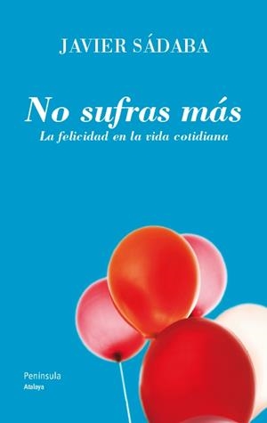 NO SUFRAS MÁS | 9788499421438 | SÁDABA, JAVIER  | Llibreria Online de Banyoles | Comprar llibres en català i castellà online