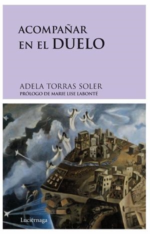 ACOMPAÑAR EN EL DUELO | 9788492545001 | TORRAS SOLER,ADELA | Llibreria Online de Banyoles | Comprar llibres en català i castellà online