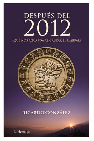 DESPUÉS DEL 2012 | 9788492545261 | GONZÁLEZ RICARDO | Llibreria Online de Banyoles | Comprar llibres en català i castellà online