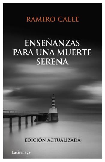 ENSEÑANZAS PARA UNA MUERTE SERENA | 9788492545414 | RAMIRO ANTONIO CALLE | Llibreria L'Altell - Llibreria Online de Banyoles | Comprar llibres en català i castellà online - Llibreria de Girona
