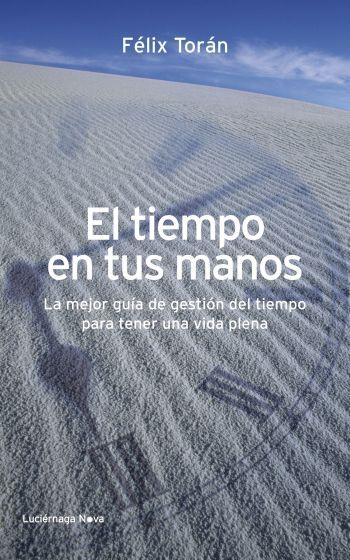 TIEMPO EN TUS MANOS EL | 9788492545766 | TORÁN FÉLIX  | Llibreria L'Altell - Llibreria Online de Banyoles | Comprar llibres en català i castellà online - Llibreria de Girona