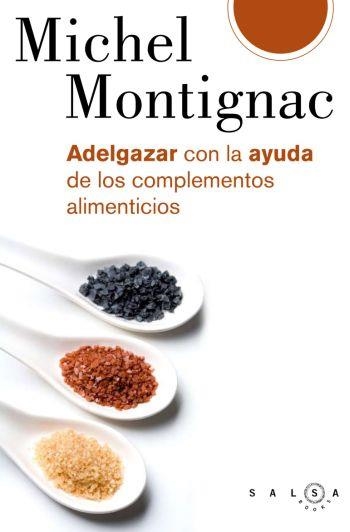 ADELGAZAR CON LA AYUDA DE LOS COMPLEMENTOS ALIMENTICIOS | 9788496599253 | MONTIGNAC, MICHEL | Llibreria L'Altell - Llibreria Online de Banyoles | Comprar llibres en català i castellà online - Llibreria de Girona