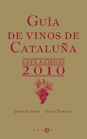 GUIA DE VINOS DE CATALUÑA2010 | 9788496599529 | ALCOVER, JORDI -NARANJO, SILVIA | Llibreria Online de Banyoles | Comprar llibres en català i castellà online
