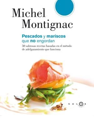 PESCADOS Y MARISCOS  QUE NO ENGORDAN | 9788496599468 | MONTIGNAC, MICHEL | Llibreria Online de Banyoles | Comprar llibres en català i castellà online