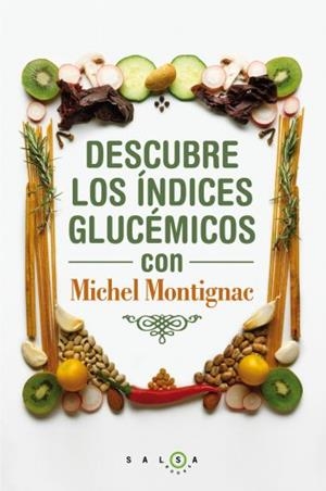 DESCUBRE LOS ÍNDICES GLICÉMICOS CON MICHEL MONTIGNAC | 9788496599932 | MONTIGNAC, MICHEL | Llibreria Online de Banyoles | Comprar llibres en català i castellà online