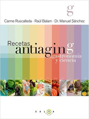 RECETAS ANTIAGING. GASTRONOMÍA Y CIENCIA | 9788415193180 | RUSCALLEDA CARME / BALAM RAÜL/SÁNCHEZ MANUEL  | Llibreria L'Altell - Llibreria Online de Banyoles | Comprar llibres en català i castellà online - Llibreria de Girona