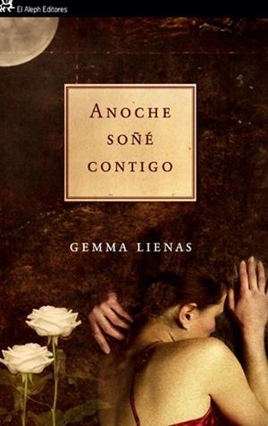 ANOCHE SOÑE CONTIGO | 9788476699669 | LIENAS, GEMMA | Llibreria L'Altell - Llibreria Online de Banyoles | Comprar llibres en català i castellà online - Llibreria de Girona
