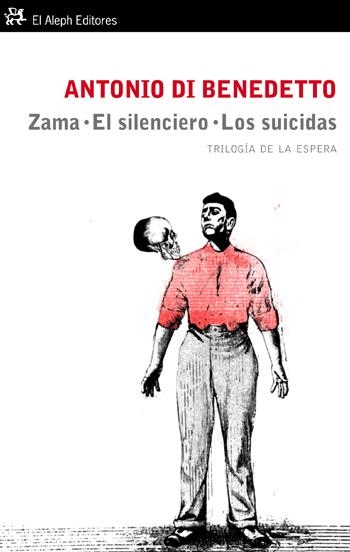 ZAMA.EL SILENCIERO.LOS SUICIDAS.TRILOGÍA DE LA ESPERA | 9788476699843 | DI BENEDETTO, ANTONIO | Llibreria L'Altell - Llibreria Online de Banyoles | Comprar llibres en català i castellà online - Llibreria de Girona