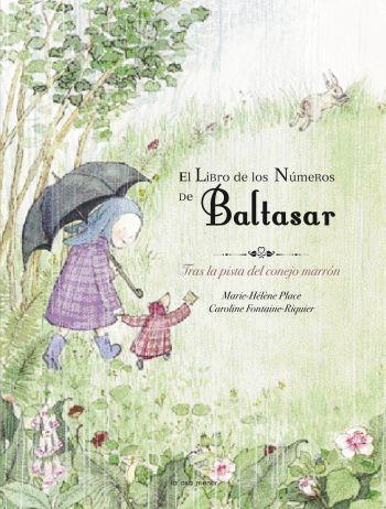 LIBRO DE LOS NÚMEROS DE BALTASAR, EL | 9788492766031 | PLACE, MARIE-HÉLÈNE;FONTAINE-RIQUIER,CAROLINE | Llibreria L'Altell - Llibreria Online de Banyoles | Comprar llibres en català i castellà online - Llibreria de Girona