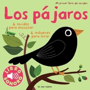 PÁJAROS. MI PRIMER LIBRO DE SONIDOS, LOS | 9788492766420 | BILLET, MARION | Llibreria L'Altell - Llibreria Online de Banyoles | Comprar llibres en català i castellà online - Llibreria de Girona