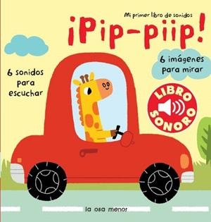 ¡PIP- PIIP! MI PRIMER LIBRO DE SONIDOS | 9788492766673 | Llibreria L'Altell - Llibreria Online de Banyoles | Comprar llibres en català i castellà online - Llibreria de Girona