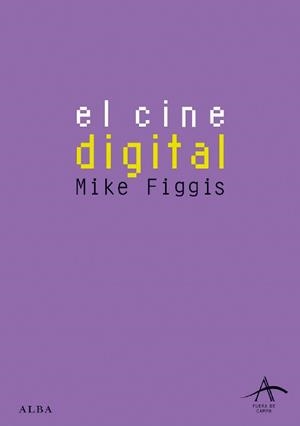 EL CINE DIGITAL | 9788484283751 | FIGGIS, MIKE | Llibreria Online de Banyoles | Comprar llibres en català i castellà online