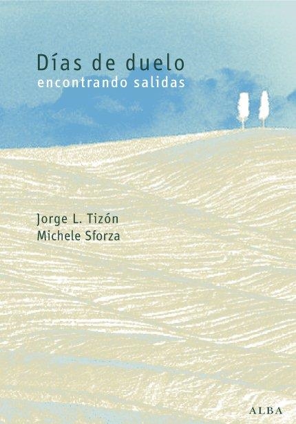 DÍAS DE DUELO | 9788484283720 | TIZON, JORGE L. Y SFORZA, MICHELE G. | Llibreria L'Altell - Llibreria Online de Banyoles | Comprar llibres en català i castellà online - Llibreria de Girona