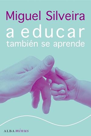 A EDUCAR TAMBIÉN SE APRENDE | 9788484284536 | SILVEIRA,MIGUEL | Llibreria Online de Banyoles | Comprar llibres en català i castellà online