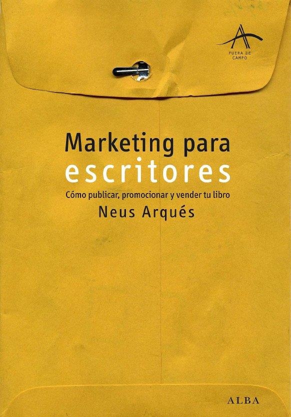 MARKETING PARA ESCRITORES | 9788484284727 | ARQUES, NEUS | Llibreria Online de Banyoles | Comprar llibres en català i castellà online