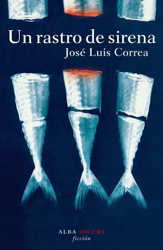 UN RASTRO DE SIRENA | 9788484284949 | CORREA JOSE LUIS | Llibreria L'Altell - Llibreria Online de Banyoles | Comprar llibres en català i castellà online - Llibreria de Girona