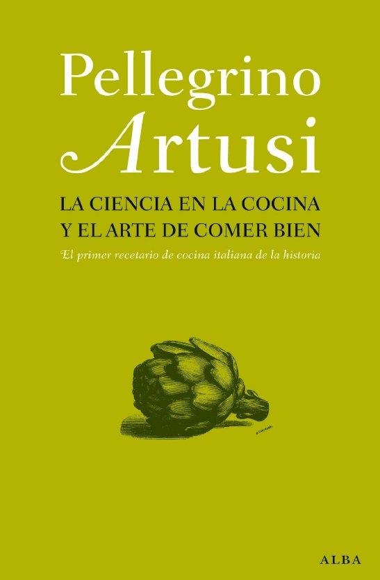 CIENCIA EN LA COCINA Y EL ARTE DE COMER BIEN, LA | 9788484285892 | ARTUSI, PELLEGRINO | Llibreria L'Altell - Llibreria Online de Banyoles | Comprar llibres en català i castellà online - Llibreria de Girona