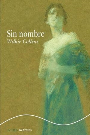 SIN NOMBRE | 9788484286233 | COLLINS, WILKIE | Llibreria L'Altell - Llibreria Online de Banyoles | Comprar llibres en català i castellà online - Llibreria de Girona