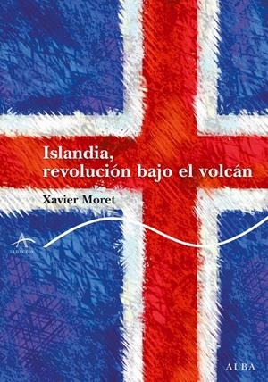 ISLANDIA, REVOLUCION BAJO EL VOLCAN | 9788484286387 | MORET, XAVIER | Llibreria L'Altell - Llibreria Online de Banyoles | Comprar llibres en català i castellà online - Llibreria de Girona