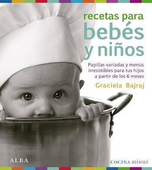 RECETAS PARA BEBES Y NIÑOS | 9788484286448 | BAJRAJ, GRACIELA | Llibreria L'Altell - Llibreria Online de Banyoles | Comprar llibres en català i castellà online - Llibreria de Girona