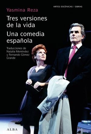 TRES VERSIONES DE LA VIDA / UNA COMEDIA ESPAÑOLA | 9788484287407 | REZA, YASMINA | Llibreria L'Altell - Llibreria Online de Banyoles | Comprar llibres en català i castellà online - Llibreria de Girona