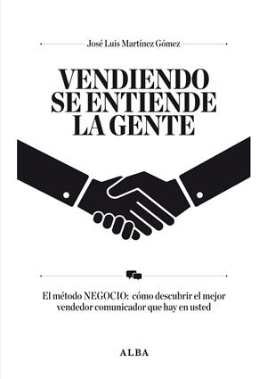 VENDIENDO SE ENTIENDE LA GENTE | 9788484287834 | MARTÍNEZ GÓMEZ, JOSÉ LUIS | Llibreria Online de Banyoles | Comprar llibres en català i castellà online