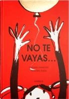 NO TE VAYAS | 9788496629547 | KESEKMAN, GABRIELA/ RUBIO, GABRIELA | Llibreria L'Altell - Llibreria Online de Banyoles | Comprar llibres en català i castellà online - Llibreria de Girona