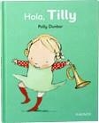 HOLA, TILLY | 9788492750566 | DUNBAR POLLY | Llibreria L'Altell - Llibreria Online de Banyoles | Comprar llibres en català i castellà online - Llibreria de Girona