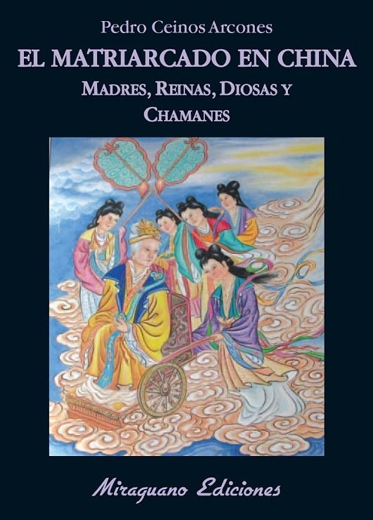 MATRIARCADO EN CHINA. MADRES REINAS DIOSAS Y CHAMANES, EL | 9788478133703 | CEINOS ARCONES, PEDRO | Llibreria Online de Banyoles | Comprar llibres en català i castellà online