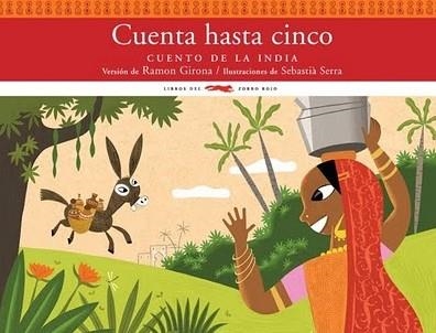 CUENTA HASTA CINCO,CUENTO DE LA INDIA | 9788492412303 | GIRONA, RAMON(VERSIÓ), SERRA, SEBASTIÀ | Llibreria L'Altell - Llibreria Online de Banyoles | Comprar llibres en català i castellà online - Llibreria de Girona