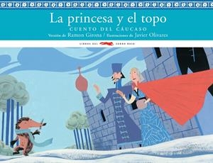 PRINCESA Y EL TOPO,LA | 9788492412464 | GIRONA,RAMON | Llibreria Online de Banyoles | Comprar llibres en català i castellà online