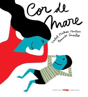 COR DE MARE | 9788492412495 | MINHÓS MARTINS, ISABEL - CARVALLO, BERNARDO | Llibreria Online de Banyoles | Comprar llibres en català i castellà online