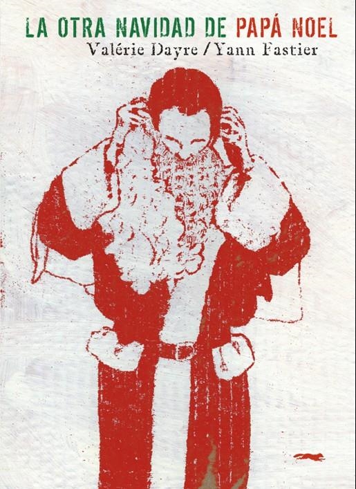 OTRA NAVIDAD DE PAPÁ NOEL, LA | 9788492412761 | DAYRE, VELÉRIE / FASTIER, YANN | Llibreria L'Altell - Llibreria Online de Banyoles | Comprar llibres en català i castellà online - Llibreria de Girona