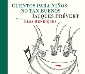 CUENTOS PARA NIÑOS NO TAN BUENOS | 9788492412914 | PREVERT, JACQUES/ HERNANDEZ, ELSA | Llibreria L'Altell - Llibreria Online de Banyoles | Comprar llibres en català i castellà online - Llibreria de Girona