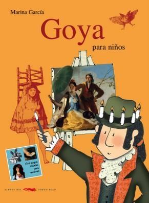 GOYA PARA NIÑOS | 9788492412006 | GARCÍA,MARINA | Llibreria L'Altell - Llibreria Online de Banyoles | Comprar llibres en català i castellà online - Llibreria de Girona