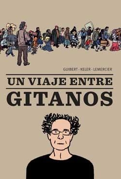 UN VIAJE ENTRE GITANOS | 9788415530114 | GUIBERT, EMMANUEL/KELER, ALAIN | Llibreria L'Altell - Llibreria Online de Banyoles | Comprar llibres en català i castellà online - Llibreria de Girona