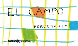 CAMPO, EL | 9788493962180 | TULLET, HERVÉ | Llibreria Online de Banyoles | Comprar llibres en català i castellà online