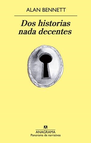 DOS HISTORIAS NADA DECENTES | 9788433978561 | BENNETT, ALAN | Llibreria L'Altell - Llibreria Online de Banyoles | Comprar llibres en català i castellà online - Llibreria de Girona
