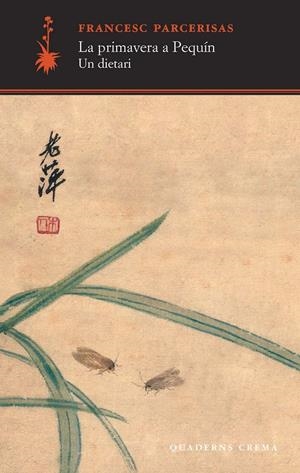 PRIMAVERA A PEQUÍN, LA | 9788477275428 | PARCERISAS, FRANCESC | Llibreria L'Altell - Llibreria Online de Banyoles | Comprar llibres en català i castellà online - Llibreria de Girona