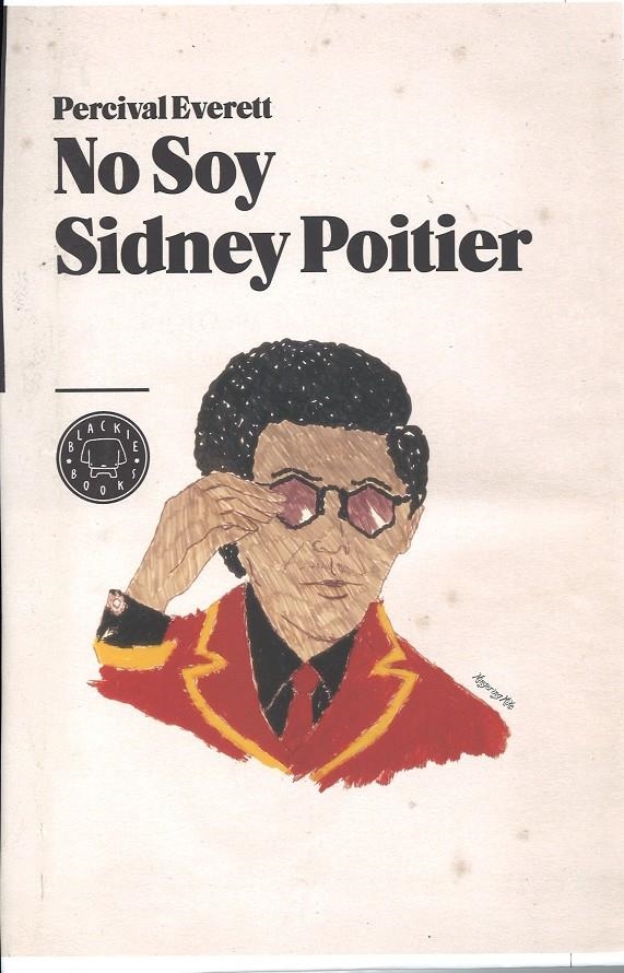 NOO SOY SIDNEY POITIER | 9788493881726 | EVERETT, PERCIVAL | Llibreria L'Altell - Llibreria Online de Banyoles | Comprar llibres en català i castellà online - Llibreria de Girona