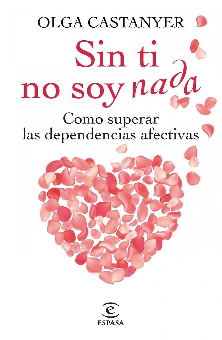 SIN TÍ NO SOY NADA | 9788467013269 | CASTANYER, OLGA  | Llibreria L'Altell - Llibreria Online de Banyoles | Comprar llibres en català i castellà online - Llibreria de Girona
