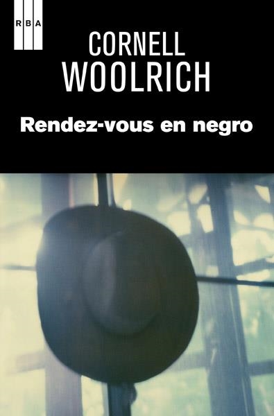 RENDEZ-VOUS EN NEGRO | 9788490064917 | WOOLRICH , CORNELL | Llibreria L'Altell - Llibreria Online de Banyoles | Comprar llibres en català i castellà online - Llibreria de Girona