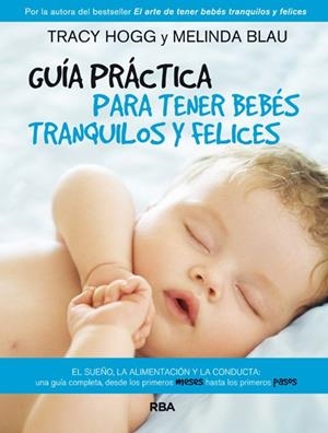 GUÍA PRÁCTICA PARA TENER BEBÉS TRANQUILOS Y FELICES | 9788490064801 | BLAU , MELINDA/HOGG , TRACY | Llibreria L'Altell - Llibreria Online de Banyoles | Comprar llibres en català i castellà online - Llibreria de Girona